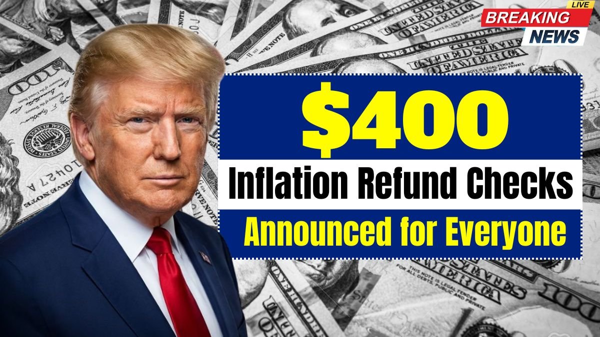 $400 Inflation Refund Checks Announced for Everyone, Payment Disbursment Started