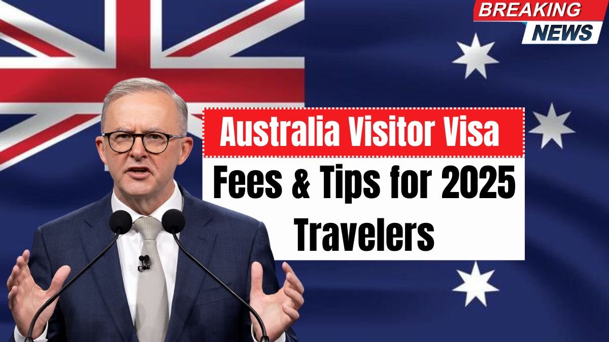 Australia Visitor Visa Guide: Requirements, Fees & Tips for 2025 Travelers